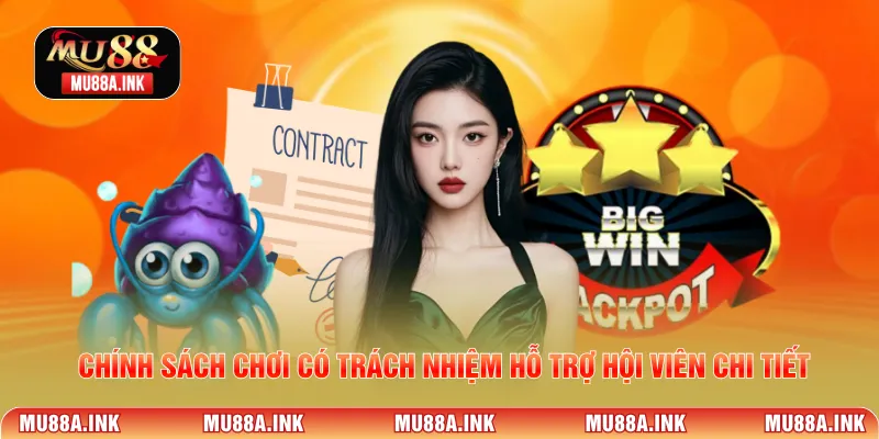 Chính sách Chơi có trách nhiệm hỗ trợ hội viên chi tiết