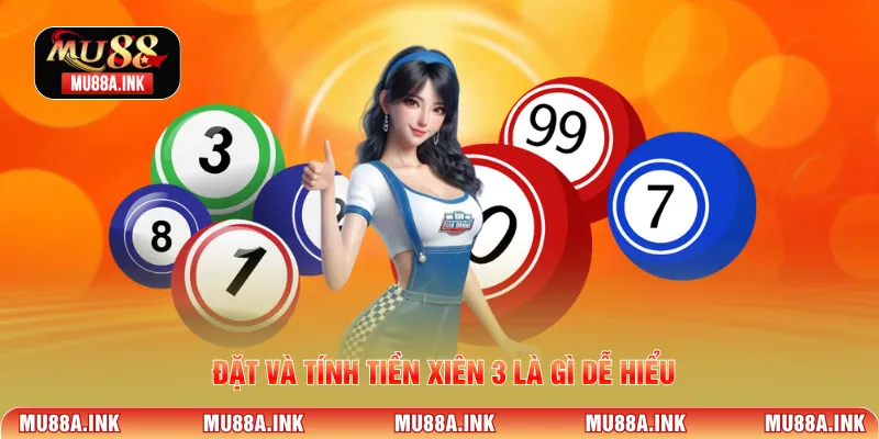 Đặt và tính tiền Xiên 3 là gì dễ hiểu