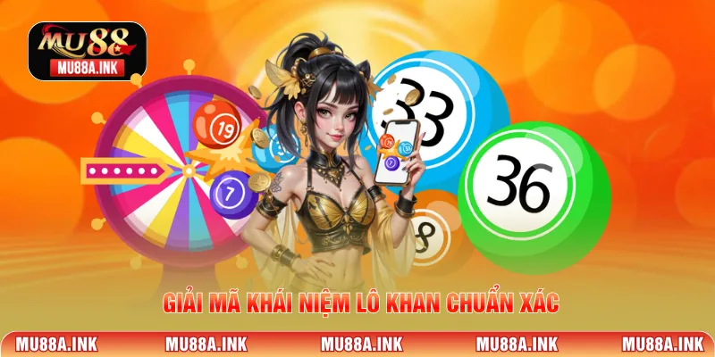 Giải mã khái niệm lô khan chuẩn xác