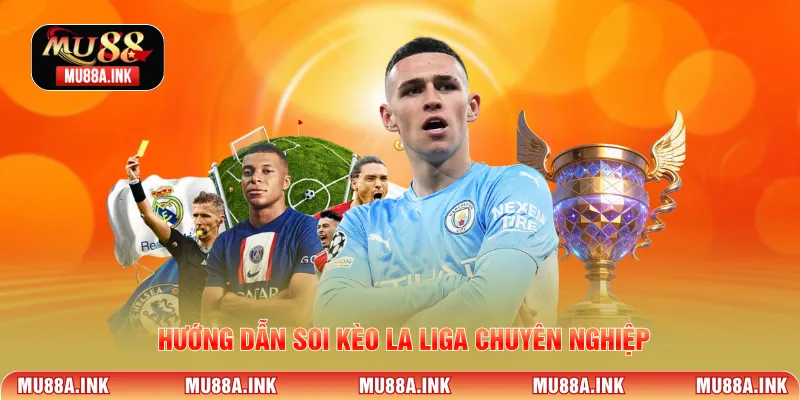 hướng dẫn soi kèo La Liga chuyên nghiệp