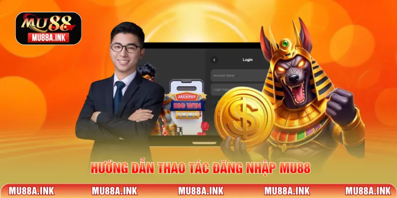 Hướng dẫn thao tác đăng nhập MU88