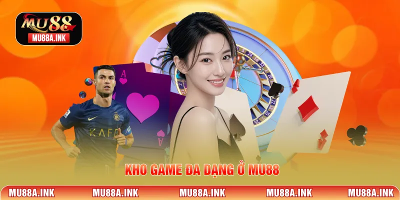 Kho game đa dạng ở MU88