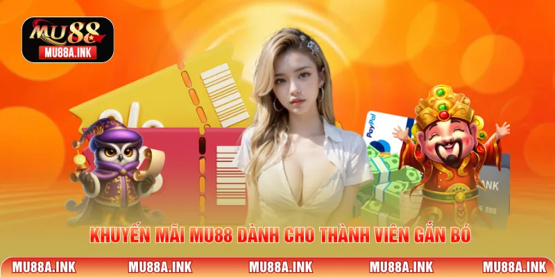 Khuyến mãi MU88 dành cho thành viên gắn bó