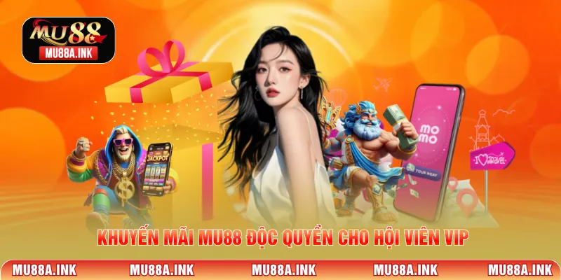 Khuyến mãi MU88 độc quyền cho hội viên VIP