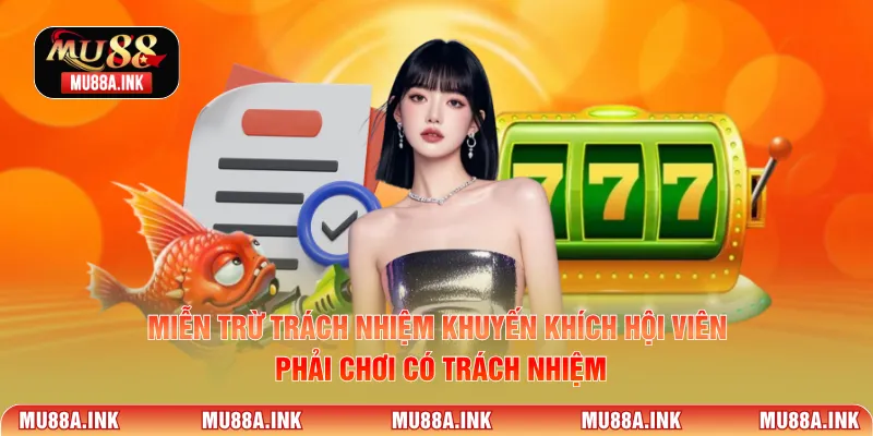 Miễn trừ trách nhiệm khuyến khích hội viên phải Chơi có trách nhiệm