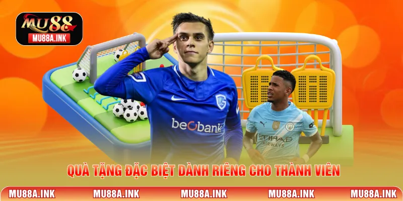 Quà tặng đặc biệt dành riêng cho thành viên