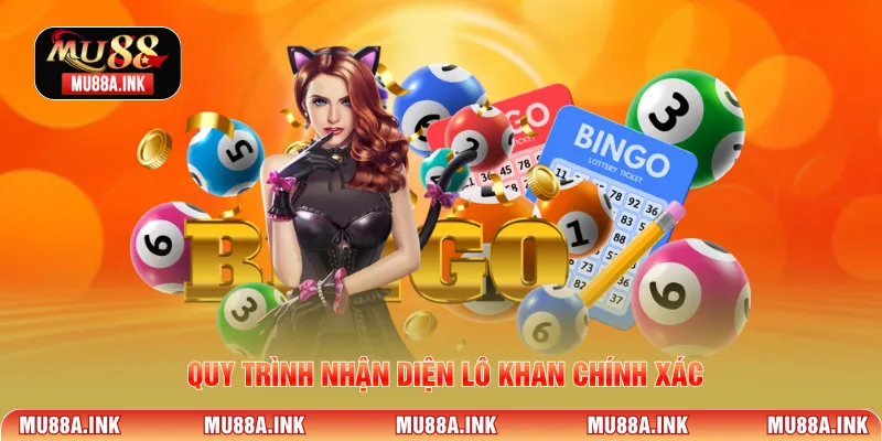 Quy trình nhận diện lô khan chính xác