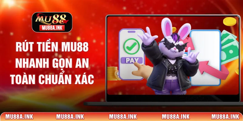 Rút tiền MU88