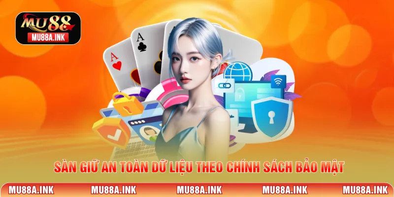 Sàn giữ an toàn dữ liệu theo chính sách bảo mật