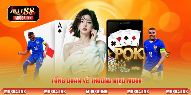 Tổng quan về thương hiệu MU88